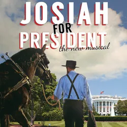Josiah for President: The Hit Musical | Blue Gate Theatre | Shipshewana, Indiana